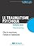 Le traumatisme psychique: Chez le nourrisson, l'enfant et l'adolescent