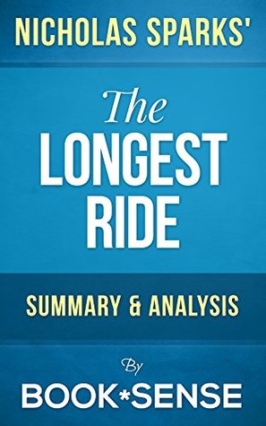 The Longest Ride: by Nicholas Sparks | Summary & Analysis (Kindle Edition)