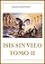 ISIS SIN VELO TOMO II (Spanish Edition)