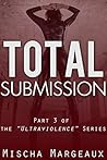 Total Submission (Ultraviolence Book 3)