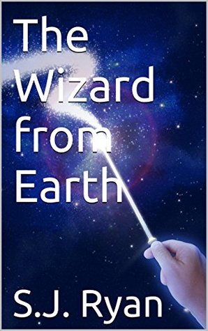 The Wizard from Earth (The Star Wizards Trilogy, #1)