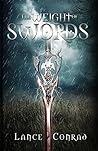 The Weight of Swords by Lance Conrad