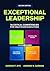 Exceptional Leadership: 16 Critical Competencies for Healthcare Executives