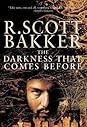 The Darkness That Comes Before by R. Scott Bakker