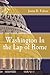 Washington In the Lap of Rome by Justin D. Fulton