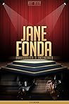 Jane Fonda Unauthorized & Uncensored (All Ages Deluxe Edition with Videos) Jane Fonda Unauthorized & Uncensored (All Ages Deluxe Edition with Videos)