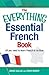 The Everything Essential French Book: All You Need to Learn French in No Time (Everything® Series)