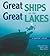 Great Ships on the Great Lakes: A Maritime History
