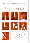 The Making of a Child of Destiny: THE ANDRETTA TILLMAN STORY