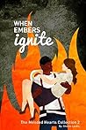 When Embers Ignite: The Mended Hearts Collection 2