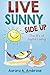Live Sunny Side Up: The B's of Joyful Living: Discover Life's Joy and Purpose