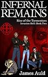 Infernal Remains: Rise of the Tormentors (Invasion Hell Book 2)