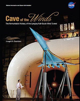 Cave of the Winds: The Remarkable History of the Langley Full-Scale Tunnel. 2014. (Kindle Edition)