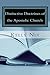 Distinctive Doctrines of the Apostolic Church: An Apostolic Pentecostal Perspective on Foundational Bible Doctrines (Basic Apostolic Theology Book 1)