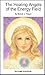 The Healing Angels of the Energy Field (An Angel Ariel Book)