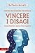 Vincere i disagi: Come affrontare ansia, stress e panico (Italian Edition)