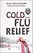 Cold And Flu Relief by The Healthy Reader