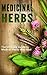 Medicinal Herbs: The Ultima...