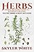 Herbs: Herbal Remedies Guide to Alternate Healing: Treating Common Ailments with Herbs