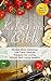 The Ketogenic Bible: Worlds Most Delicious Low Carb Lifestyle Recipes For Losing Weight and Living Healthy - A Perfect Cookbook for Christmas Holiday