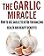 The Garlic Miracle: How to ...