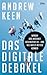 Das digitale Debakel: Warum das Internet gescheitert ist - und wie wir es retten können