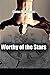 Worthy of the Stars (The Worthy of the Stars Series Book 1)