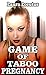 Game of Taboo Pregnancy (Taboo Forbidden Erotica)
