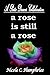 A Rose Is Still A Rose: A Poetic Dreams Collaboration