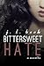 Bittersweet Hate (Bitterswe...