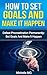 How to Set Goals and Make I...
