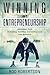 Winning at Entrepreneurship: Insider Tips on Buying, Building, and Selling your own Business
