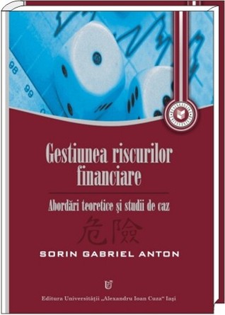 Gestiunea riscurilor financiare: abordări teoretice şi studii de caz