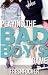 Playing the Bad Boy's Game