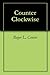 Counter Clockwise by Roger L. Conlee