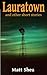 Lauratown and Other Short Stories by Matt Shea