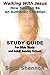 Walking With Jesus Study Guide: For Bible Study Groups and Adult Sunday Schools