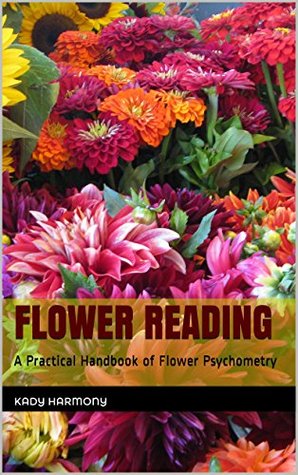Flower Reading: A Practical Handbook of Flower Psychometry (Kindle Edition)