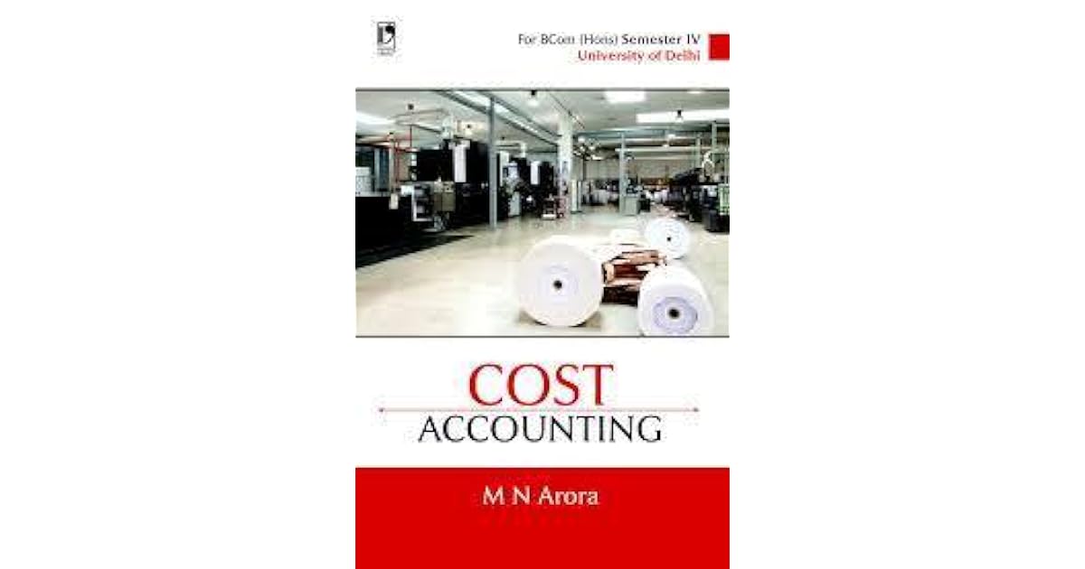 Cost Accounting by M.N. Arora