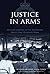 Justice in Arms: Military Lawyers in The Australian Army’s First Hundred Years
