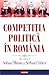 Competiția politică în România by Adrian Miroiu