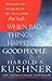 When Bad Things Happen to Good People by Harold S. Kushner When Bad Things Happen to Good People by Harold S. Kushner