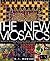 The New Mosaics