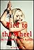 Tied to the Wheel (My First Experience with Bondage): A Rough Sex Erotica Story
