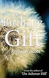 The Birthday Gift by Anthony Scott