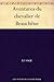 Aventures du chevalier de Beauchêne (French Edition)
