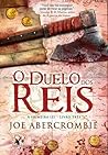O Duelo dos Reis by Joe Abercrombie