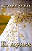 I Thee Wed