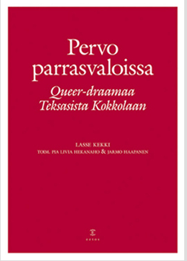 Pervo Parrasvaloissa: Queer-draamaa Teksasista Kokkolaan