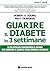 Guarire il diabete in tre settimane by Robert O. Young